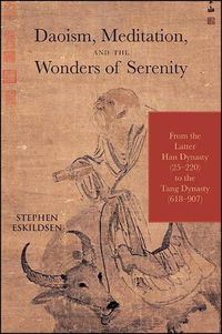 Cover image for Daoism, Meditation, and the Wonders of Serenity: From the Latter Han Dynasty (25-220) to the Tang Dynasty (618-907)