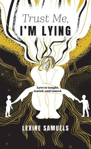 Cover image for Trust Me, I'm Lying: Love is taught, tested, and tamed.