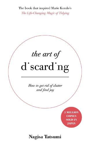 Cover image for The Art of Discarding: How to get rid of clutter and find joy