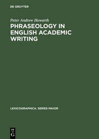 Cover image for Phraseology in English Academic Writing: Some implications for language learning and dictionary making