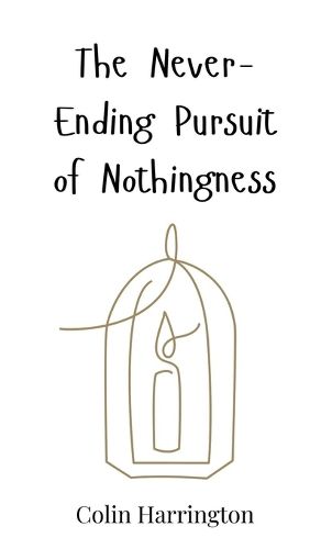 Cover image for The Never-Ending Pursuit of Nothingness