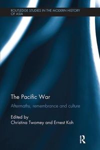 Cover image for The Pacific War: Aftermaths, Remembrance and Culture
