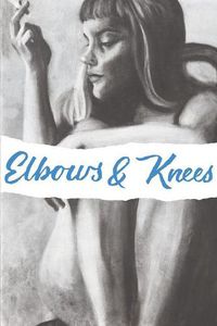 Cover image for Elbows & Knees: Essays & Plays