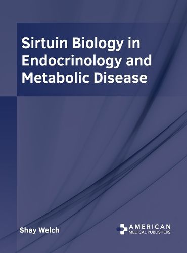 Cover image for Sirtuin Biology in Endocrinology and Metabolic Disease