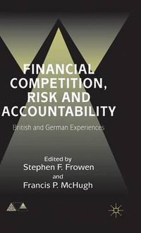 Cover image for Financial Competition, Risk and Accountability: British and German Experiences