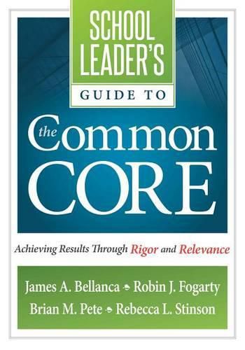 Cover image for School Leader's Guide to the Common Core: Achieving Results Through Rigor and Relevance