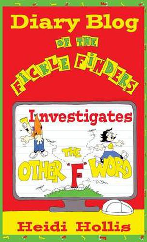 Cover image for Diary Blog of the Fickle Finders: Investigates-The Other  F  Word