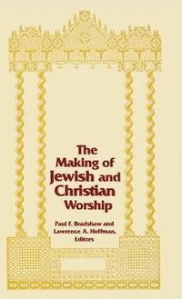 Cover image for Making of Jewish and Christian Worship, The