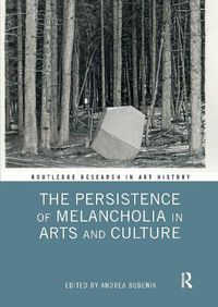 Cover image for The Persistence of Melancholia in Arts and Culture
