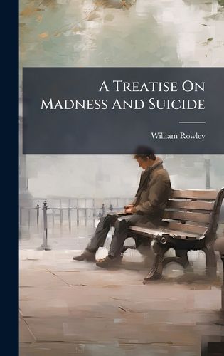 Cover image for A Treatise On Madness And Suicide