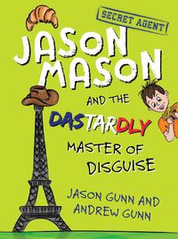 Cover image for Jason Mason and the Dastardly Master of Disguise