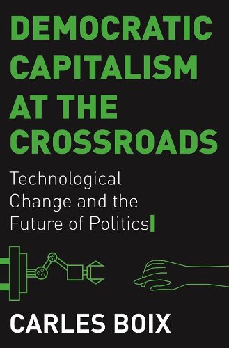 Cover image for Democratic Capitalism at the Crossroads: Technological Change and the Future of Politics