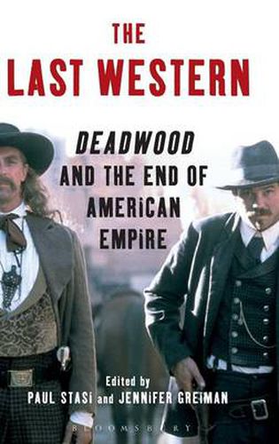 Cover image for The Last Western: Deadwood and the End of American Empire