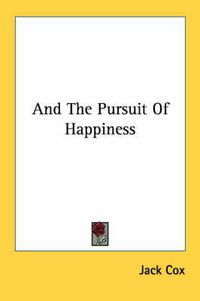 Cover image for And the Pursuit of Happiness