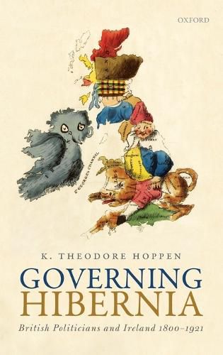 Cover image for Governing Hibernia: British Politicians and Ireland 1800-1921