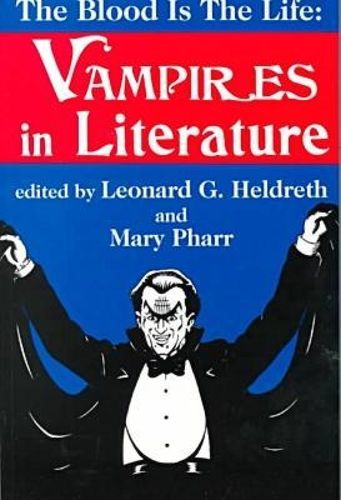Cover image for The Blood is the Life: Vampires in Literature