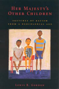 Cover image for Her Majesty's Other Children: Sketches of Racism from a Neocolonial Age