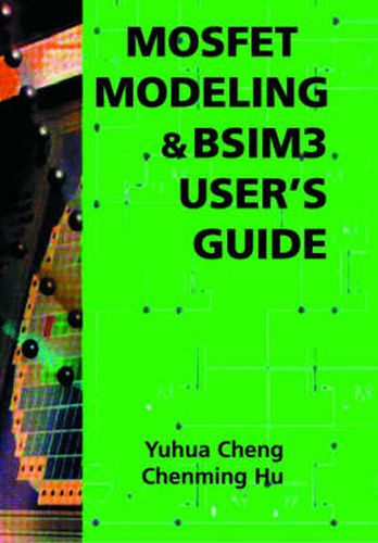 Cover image for MOSFET Modeling & BSIM3 User's Guide