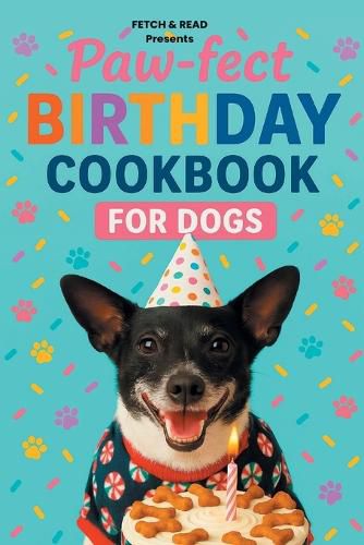Cover image for Paw-fect Birthday Cookbook for Dogs