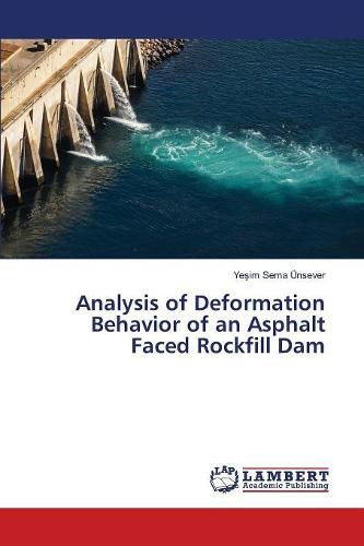 Analysis of Deformation Behavior of an Asphalt Faced Rockfill Dam