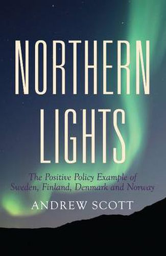 Northern Lights: The Positive Policy Example of Sweden, Finland, Denmark and Norway