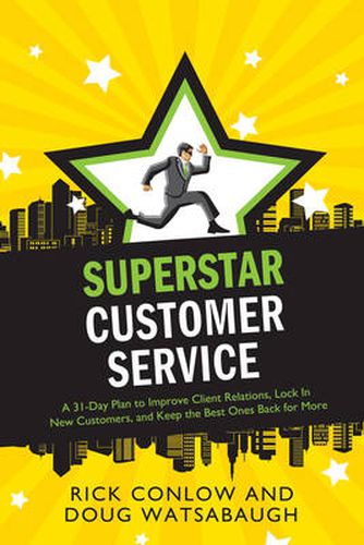 Cover image for Superstar Customer Service: A 31-Day Plan to Improve Client Relations, Lock in New Customers, and Keep the Best Ones Coming Back for More