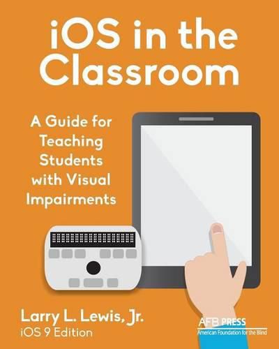 Cover image for iOS in the Classroom: A Guide for Teaching Students with Visual Impairments