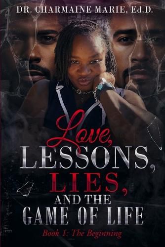 Cover image for Love, Lessons, Lies, and the Game of Life Book 1