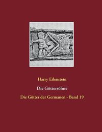 Cover image for Die Goettersoehne: Die Goetter der Germanen - Band 19