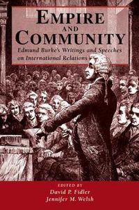 Cover image for Empire And Community: Edmund Burke's Writings And Speeches On International Relations