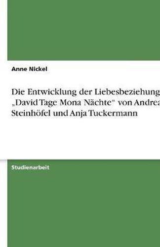 Cover image for Die Entwicklung der Liebesbeziehung in  David Tage Mona Nachte von Andreas Steinhoefel und Anja Tuckermann