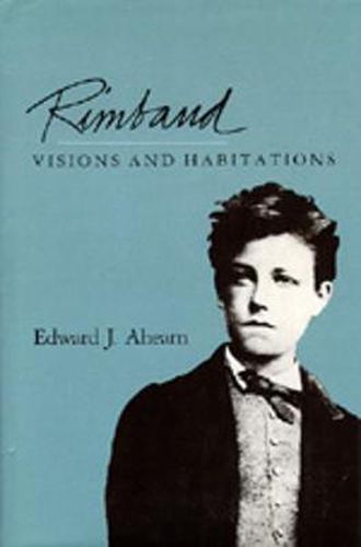 Cover image for Rimbaud: Visions and Habitations