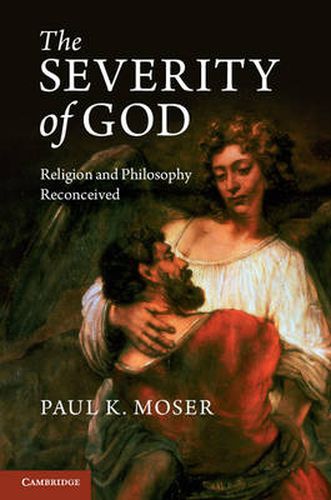 Cover image for The Severity of God: Religion and Philosophy Reconceived