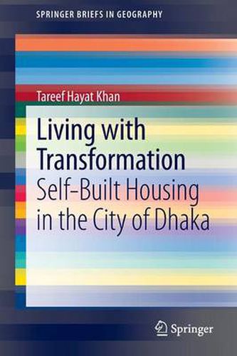 Cover image for Living with Transformation: Self-Built Housing in the City of Dhaka