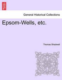 Cover image for Epsom-Wells, Etc.