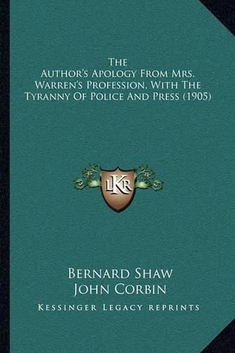 The Author's Apology from Mrs. Warren's Profession, with the Tyranny of Police and Press (1905)