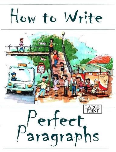 Cover image for How to Write Perfect Paragraphs Large Print