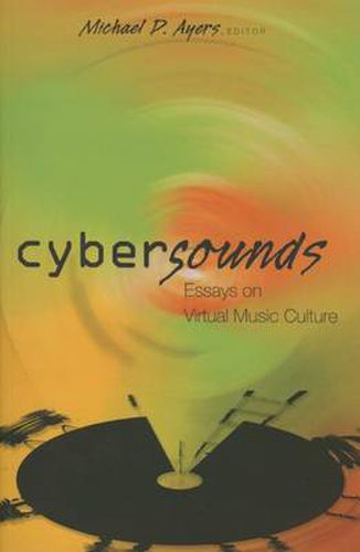 Cover image for Cybersounds: Essays on Virtual Music Culture