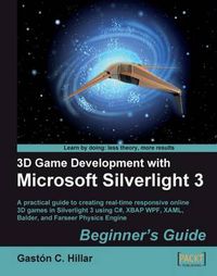 Cover image for 3D Game Development with Microsoft Silverlight 3: Beginner's Guide