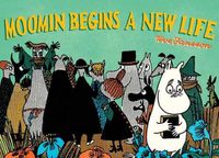 Cover image for Moomin Begins a New Life