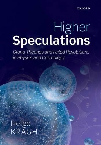 Cover image for Higher Speculations: Grand Theories and Failed Revolutions in Physics and Cosmology