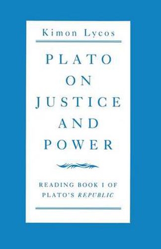 Cover image for Plato on Justice and Power: Reading Book 1 of Plato's Republic