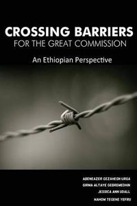 Cover image for Crossing Barriers for the Great Commission: An Ethiopian Perspective