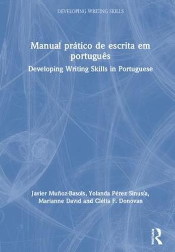 Manual pratico de escrita em portugues: Developing Writing Skills in Portuguese