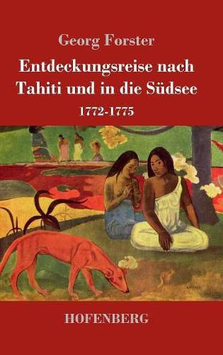 Entdeckungsreise nach Tahiti und in die Sudsee: 1772-1775