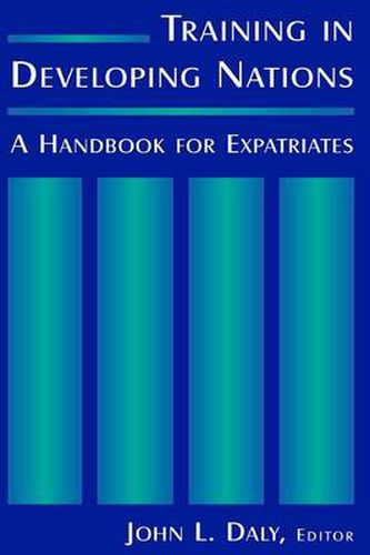 Cover image for Training in Developing Nations: A Handbook for Expatriates: A Handbook for Expatriates