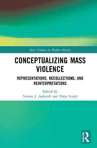 Conceptualizing Mass Violence: Representations, Recollections, and Reinterpretations