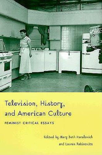 Cover image for Television, History, and American Culture: Feminist Critical Essays