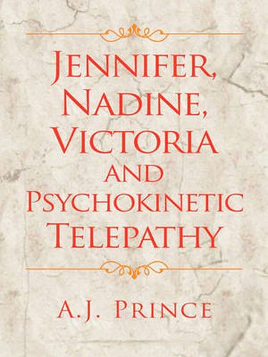 Cover image for Jennifer, Nadine, Victoria and Psychokinetic Telepathy