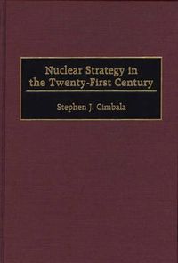 Cover image for Nuclear Strategy in the Twenty-First Century